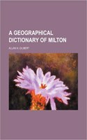 A Geographical Dictionary of Milton
