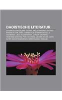 Daoistische Literatur: Zhuangzi, Daodejing, Taiping Jing, Yuan DAO, Sacred Books of the East, Changchun Zhenren Xiyou Ji, Huainanzi, Liezi