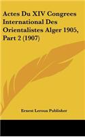 Actes Du XIV Congrees International Des Orientalistes Alger 1905, Part 2 (1907)