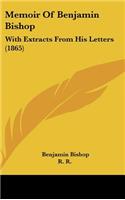 Memoir of Benjamin Bishop: With Extracts from His Letters (1865)