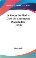 Le Proces de Phidias Dans Les Chroniques D'Apollodore (1910)