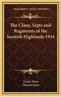 The Clans, Septs and Regiments of the Scottish Highlands 1934