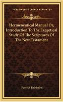 Hermeneutical Manual Or, Introduction to the Exegetical Study of the Scriptures of the New Testament