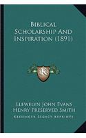Biblical Scholarship and Inspiration (1891)