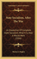 State Socialism, After the War