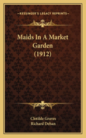 Maids In A Market Garden (1912)