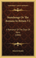 Stonehenge Or The Romans In Britain V2: A Romance Of The Days Of Nero (1844)