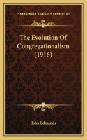 The Evolution Of Congregationalism (1916)