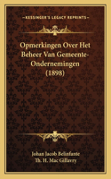 Opmerkingen Over Het Beheer Van Gemeente-Ondernemingen (1898)