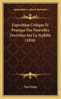 Exposition Critique Et Pratique Des Nouvelles Doctrines Sur La Syphilis (1858)