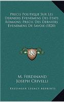 Precis Politique Sur Les Derniers Evenemens Des Etats Romains; Precis Des Derniers Evenemens de Savoie (1820)