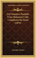 Del Tentativo Punibile E Sue Relazioni Colla Complicita Nei Reati (1876)