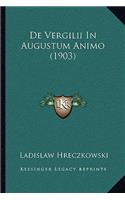 De Vergilii In Augustum Animo (1903): (Latin)