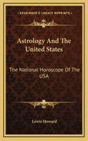 Astrology And The United States: The National Horoscope Of The USA