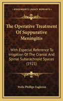 The Operative Treatment Of Suppurative Meningitis