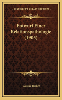 Entwurf Einer Relationspathologie (1905)