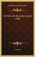 Die Violine Als Akustischer Apparat (1896)