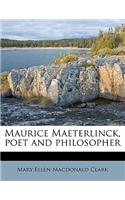 Maurice Maeterlinck, Poet and Philosopher