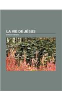 La Vie de Jesus