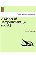 A Matter of Temperament. [A Novel.]