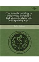 The Use of Data Topology in Unsupervised Clustering of High-Dimensional Data with Self-Organizing Maps