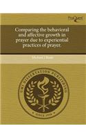 Comparing the Behavioral and Affective Growth in Prayer Due to Experiential Practices of Prayer