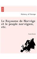 Le Royaume de Norve GE Et Le Peuple Norve Gien, Etc.