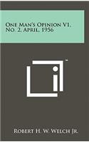 One Man's Opinion V1, No. 2, April, 1956