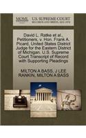 David L. Ratke Et Al., Petitioners, V. Hon. Frank A. Picard, United States District Judge for the Eastern District of Michigan. U.S. Supreme Court Transcript of Record with Supporting Pleadings