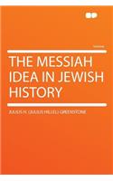The Messiah Idea in Jewish History