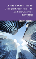 A State of Distress and The Consequent Restructure - The Evidence Underwater (Eurotunnel)