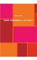 Votre Ordinateur a Un Virus ?