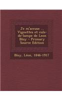 Je M'Accuse ... Vignettes Et Culs-de-Lampe de Leon Bloy - Primary Source Edition