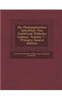 Die Philosophischen Schriften Von Gottfried Wilhelm Leibniz, Volume 7