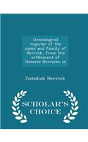 Genealogical Register of the Name and Family of Herrick, from the Settlement of Henerie Herricke in - Scholar's Choice Edition