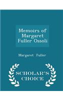 Memoirs of Margaret Fuller Ossoli - Scholar's Choice Edition