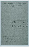 Electronic Elsewheres: Media, Technology, and the Experience of Social Space
