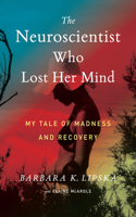 The Neuroscientist Who Lost Her Mind