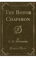 The Botor Chaperon (Classic Reprint)