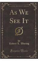As We See It (Classic Reprint)