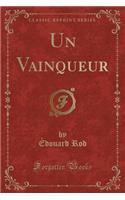 Un Vainqueur (Classic Reprint)