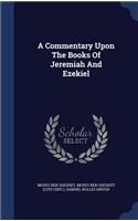A Commentary Upon The Books Of Jeremiah And Ezekiel