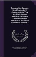 Romana Seu Januen. Beatificationis, Et Canonizationis Ven. Servi Dei Joannis Baptistae De Rubeis Canonici Insignis Basilicae S. Mariae In Cosmedin, Volume 3