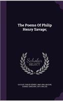 The Poems Of Philip Henry Savage;