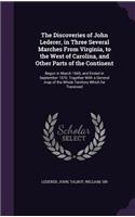 The Discoveries of John Lederer, in Three Several Marches from Virginia, to the West of Carolina, and Other Parts of the Continent