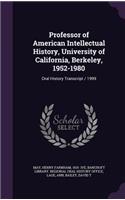 Professor of American Intellectual History, University of California, Berkeley, 1952-1980