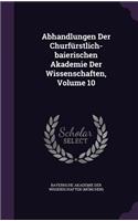 Abhandlungen Der Churfürstlich-baierischen Akademie Der Wissenschaften, Volume 10: (English)