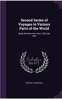 Second Series of Voyages to Various Parts of the World