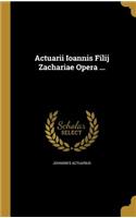 Actuarii Ioannis Filij Zachariae Opera ...