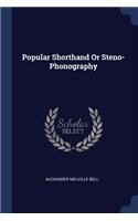 Popular Shorthand Or Steno-Phonography